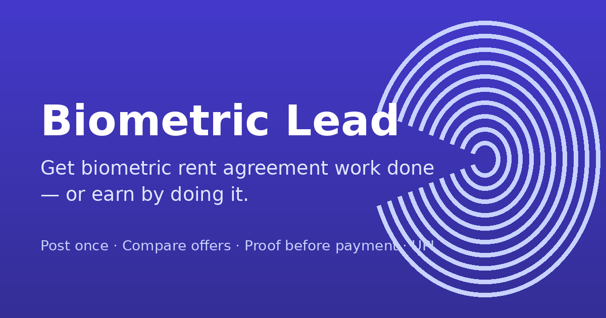 Biometric Lead — biometric rent agreement work, done or earned